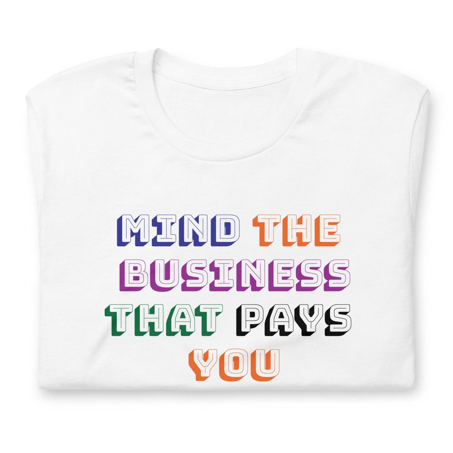 Unisex t-shirt - Mind The Business
