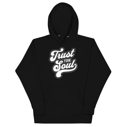 将图像加载到图库查看器中， Trust Your Soul (Unisex Hoodie) - AKA Apparel
