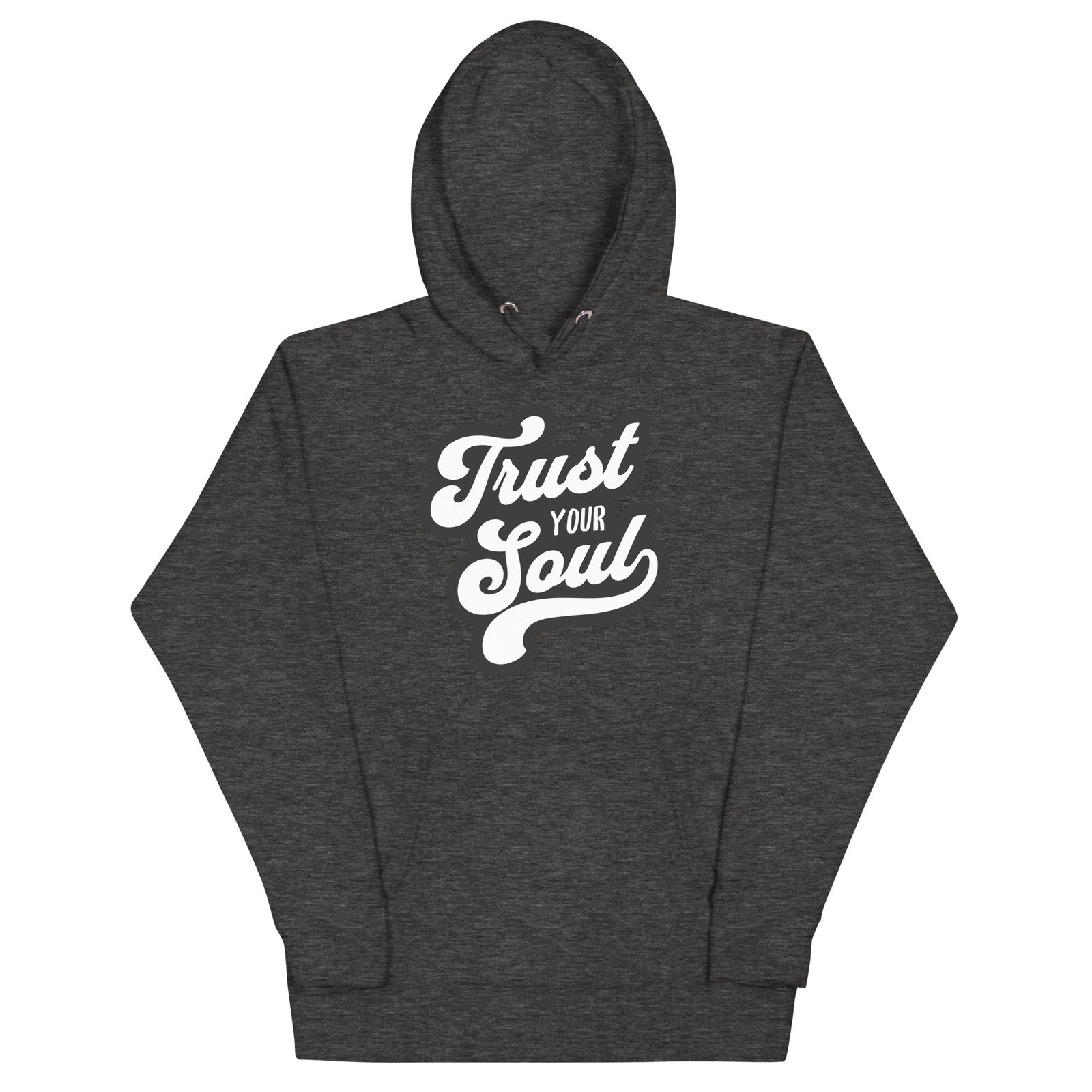 Trust Your Soul (Unisex Hoodie) - AKA Apparel