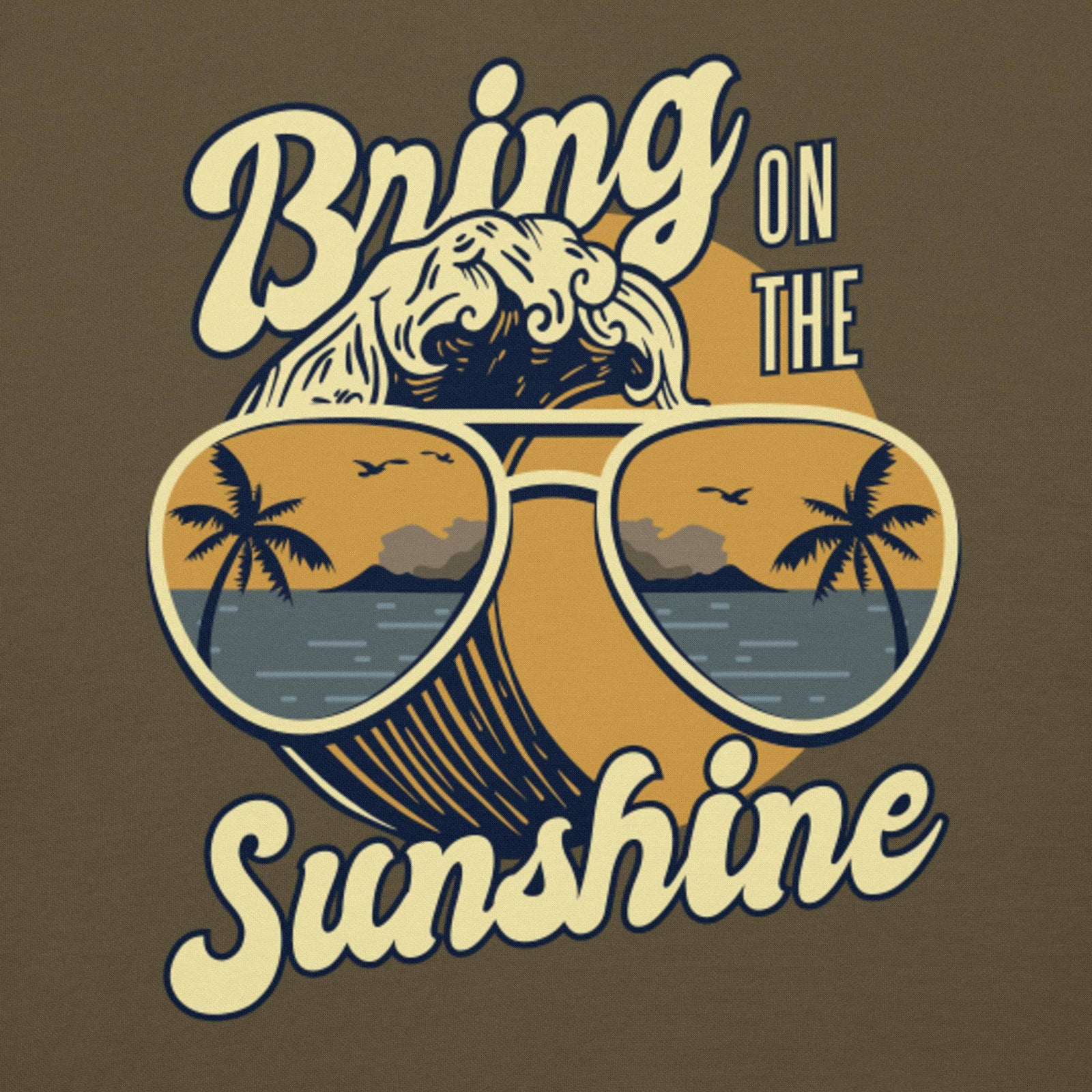 Bring On The Sunshine (Unisex) - AKA Apparel