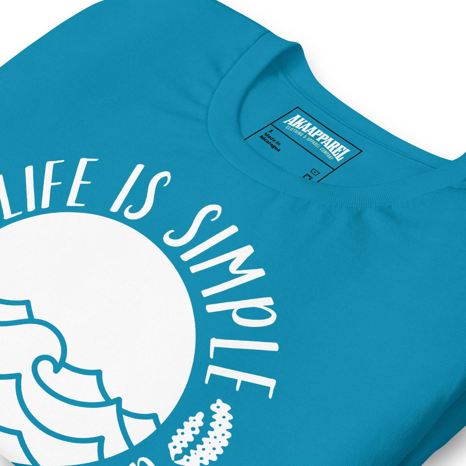 Life is Simple Just Add Water - AKA Apparel