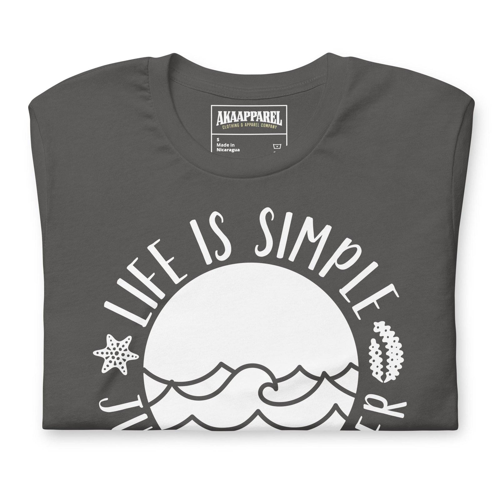 Life is Simple Just Add Water - AKA Apparel