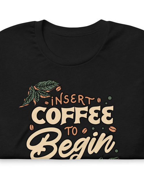 Load image into Gallery viewer, Insert Coffee (Unisex t-shirt) - AKA Apparel
