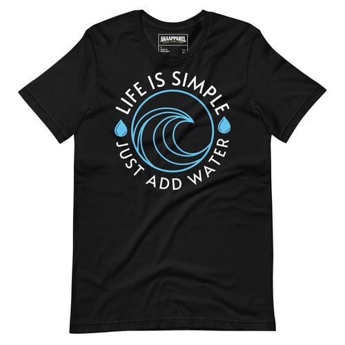 Cargar imagen en el visor de la Galería, Life Is Simple Just Add Water - AKA Apparel
