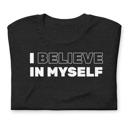 Unisex t-shirt - I believe in Myself