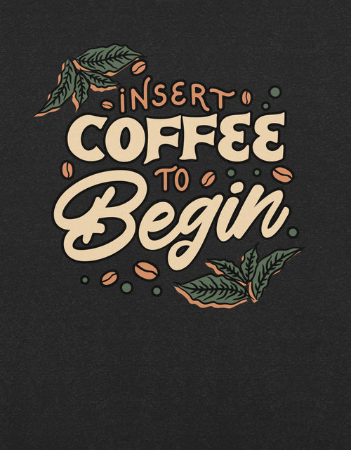 Load image into Gallery viewer, Insert Coffee (Unisex t-shirt) - AKA Apparel
