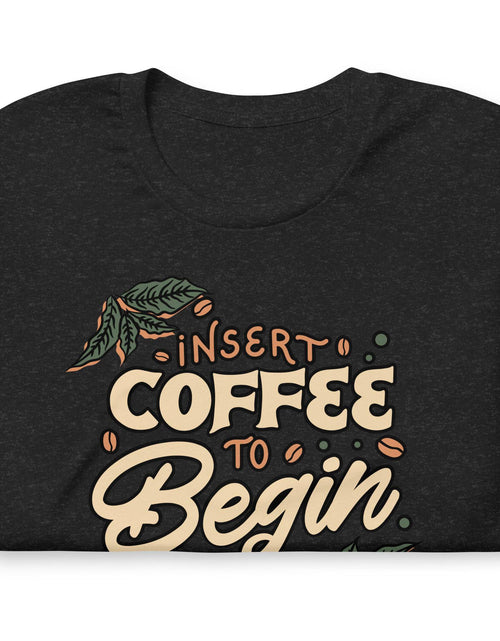 Load image into Gallery viewer, Insert Coffee (Unisex t-shirt) - AKA Apparel
