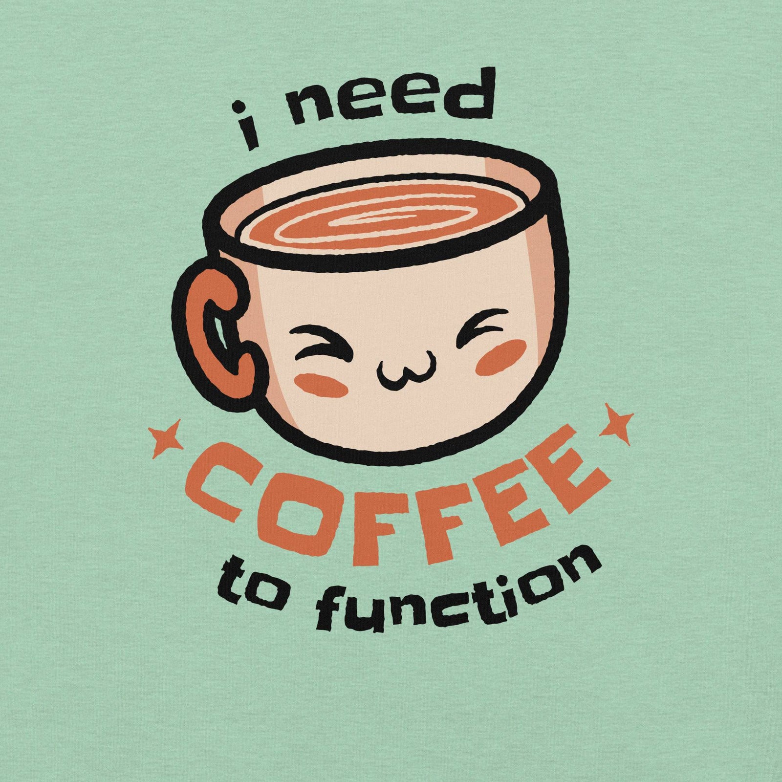 I Need Coffee (Unisex t-shirt) - AKA Apparel