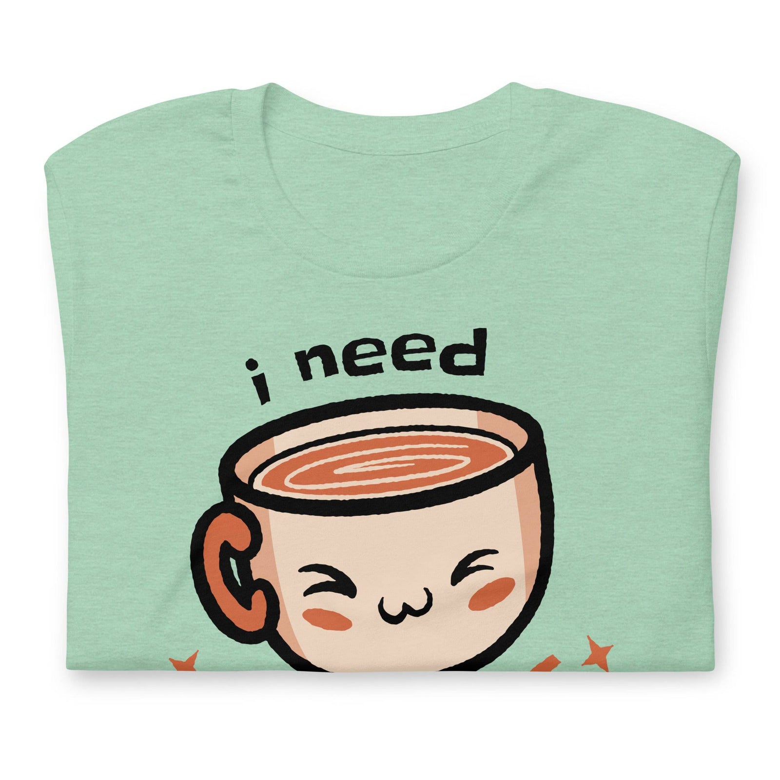 I Need Coffee (Unisex t-shirt) - AKA Apparel