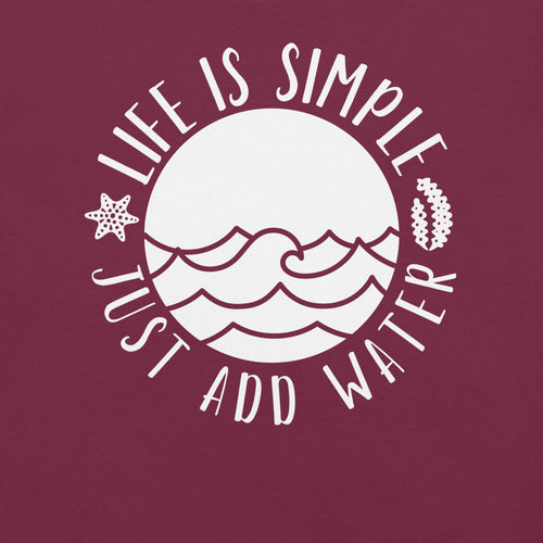 Load image into Gallery viewer, Life Is Simple Just Add Water - AKA Apparel
