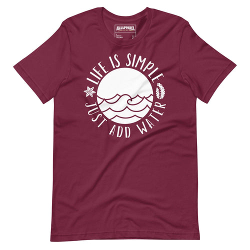 Load image into Gallery viewer, Life Is Simple Just Add Water - AKA Apparel
