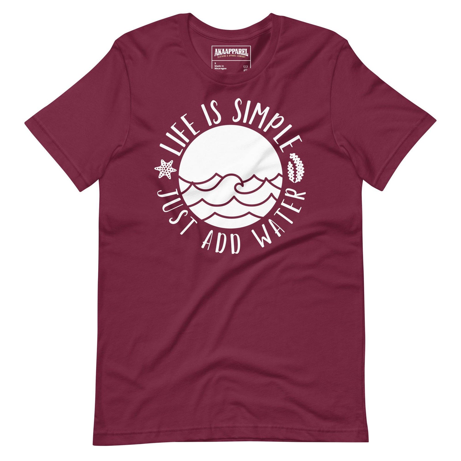 Life Is Simple Just Add Water - AKA Apparel