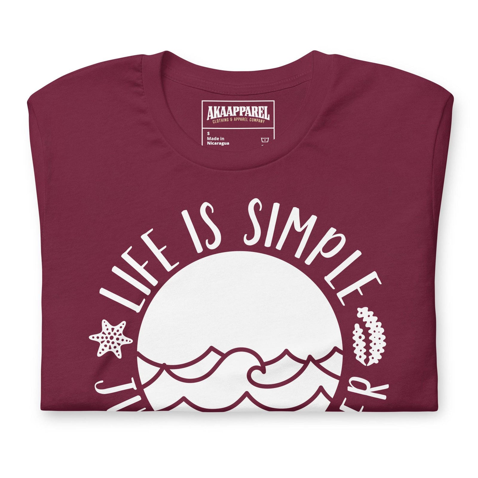 Life is Simple Just Add Water - AKA Apparel
