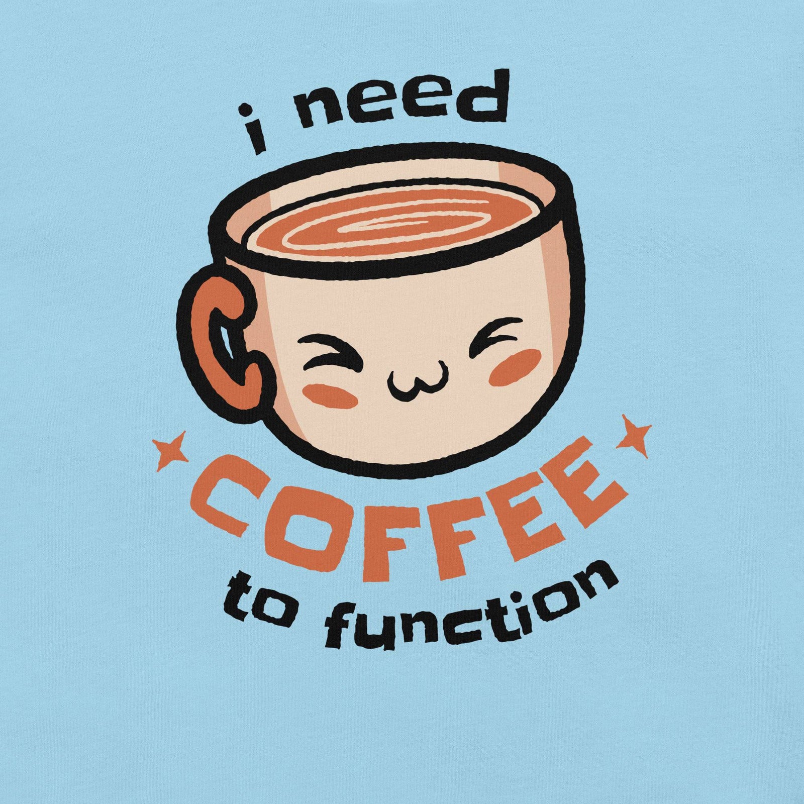 I Need Coffee (Unisex t-shirt) - AKA Apparel