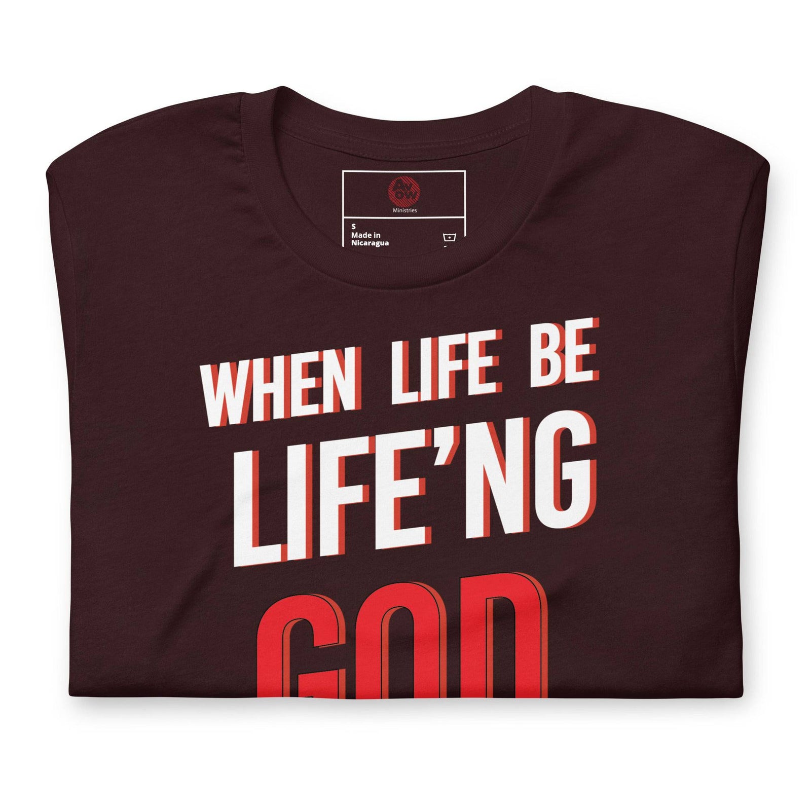 When Life Be Life'ng God Be Goding - AKA Apparel