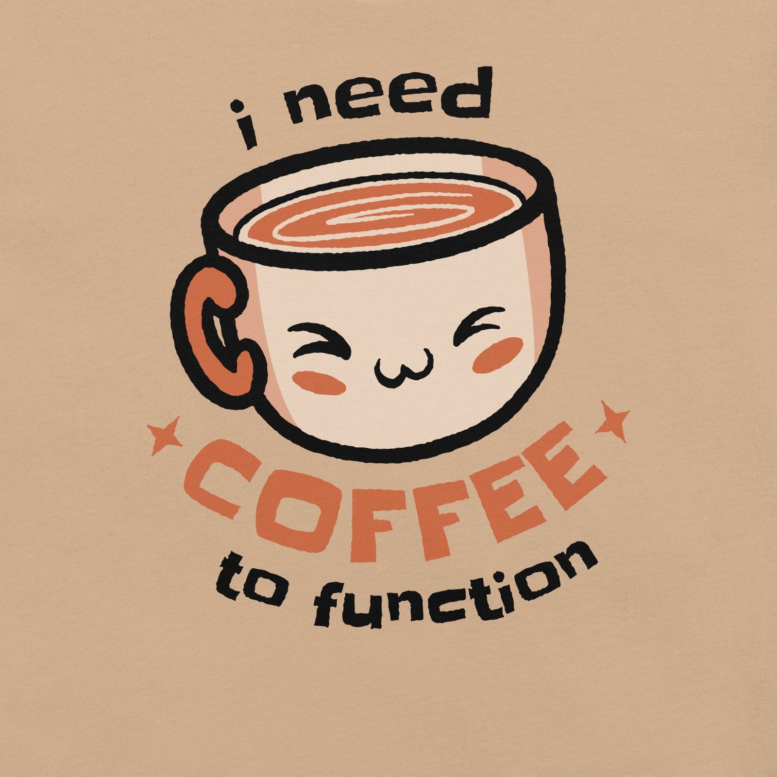 I Need Coffee (Unisex t-shirt) - AKA Apparel